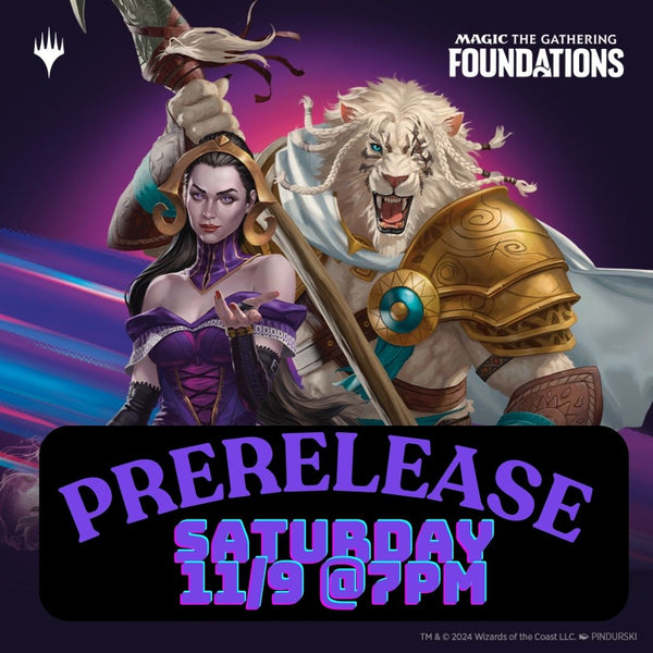 Foundations Prerelease Event Saturday @7PM