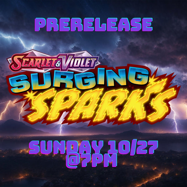 Surging Sparks Prerelease Sunday 10/27 @7pm