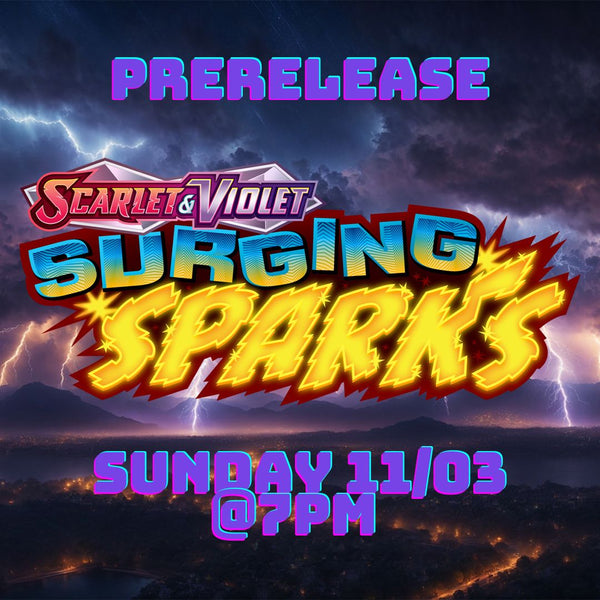 Surging Sparks Prerelease 11/3 Sunday @7PM